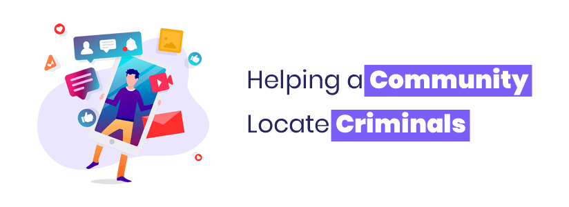 Helping a Community Locate Criminals