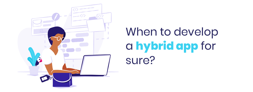 when to develop a hybrid app for sure