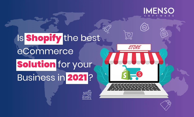 Is Shopify the best eCommerce Solution for your Business in 2021?