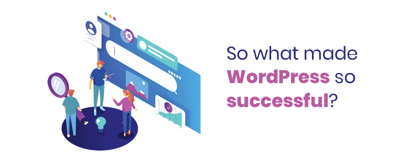 So what made WordPress so successful