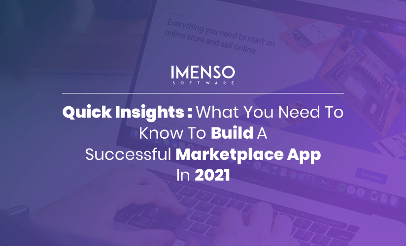 What You Need To Know To Build A Successful Marketplace App In 2021