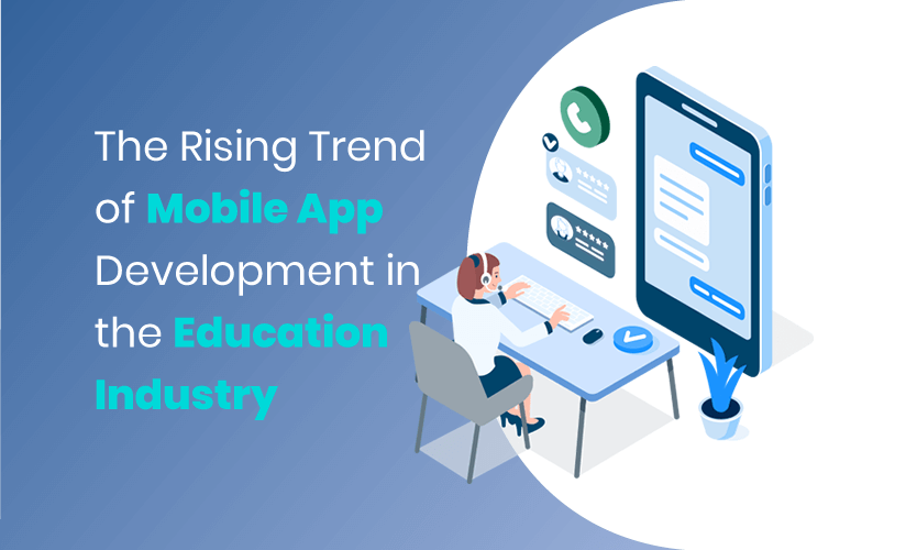 The Rising Trend of Mobile App Development in the Education Industry