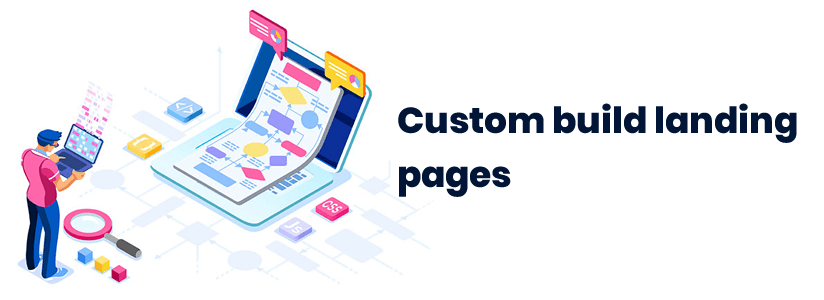 Custom build landing pages