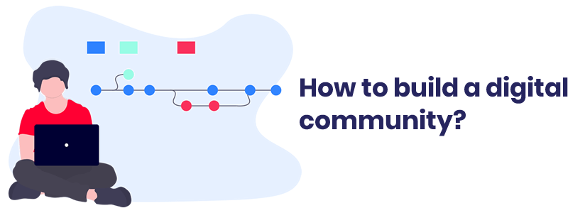 How to build a digital community