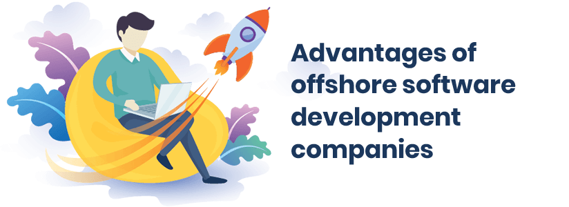 Advantages of offshore software development companies
