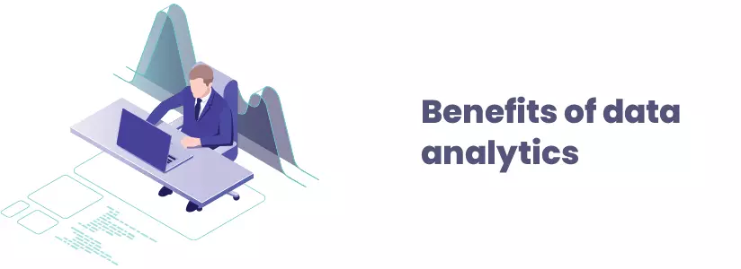 Benefits of data analytics