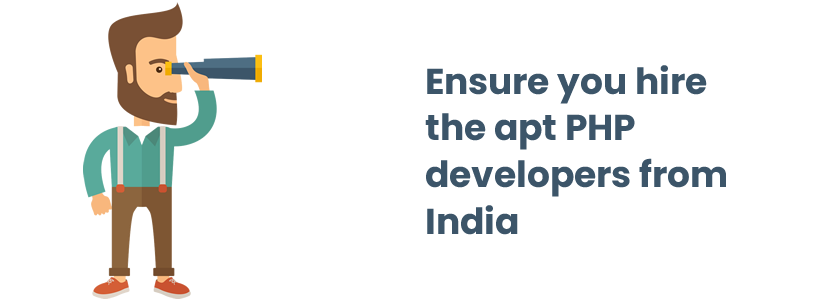 Ensure you hire the apt PHP developers from India