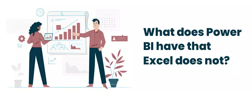 What does Power BI have that Excel does not?