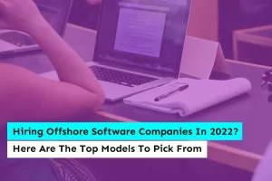 Hiring Offshore Software Companies In 2022