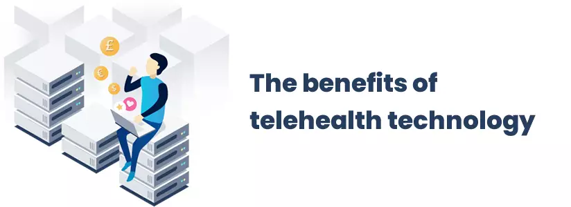 The benefits of telehealth technology