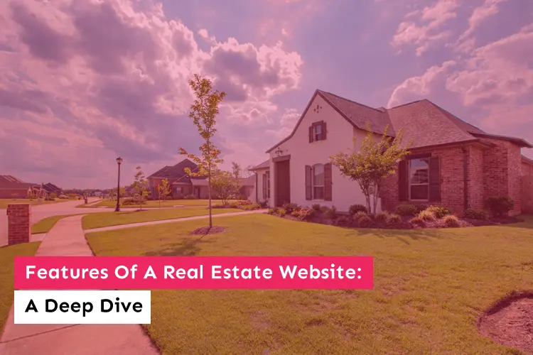 Features Of A Real Estate Website