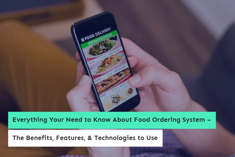 Everything Your Need to Know About Food Ordering System