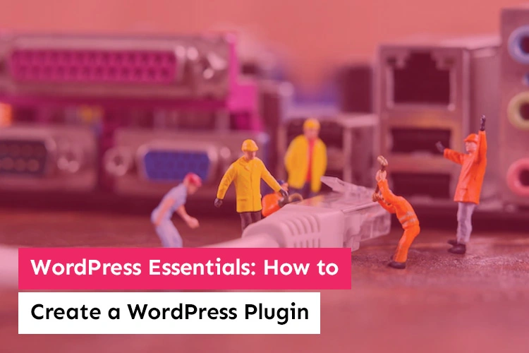 WordPress Essentials How to Create a WordPress Plugin