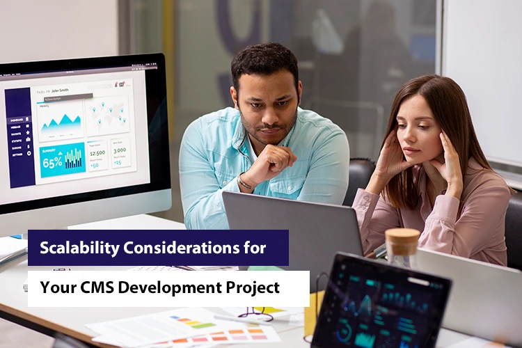 Scalability Considerations for Your CMS Development Project