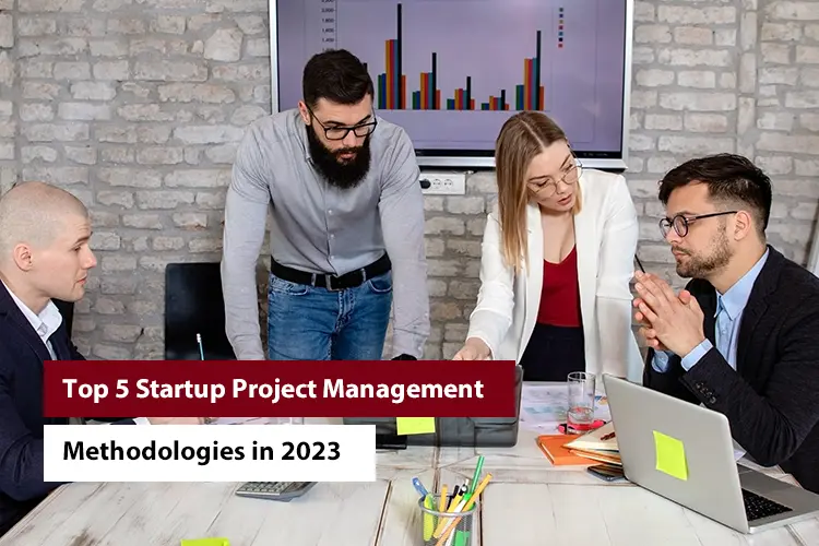 Top 5 Startup Project Management Methodologies in 2024