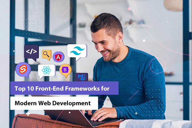 Top 10 Front-End Frameworks for Modern Web Development