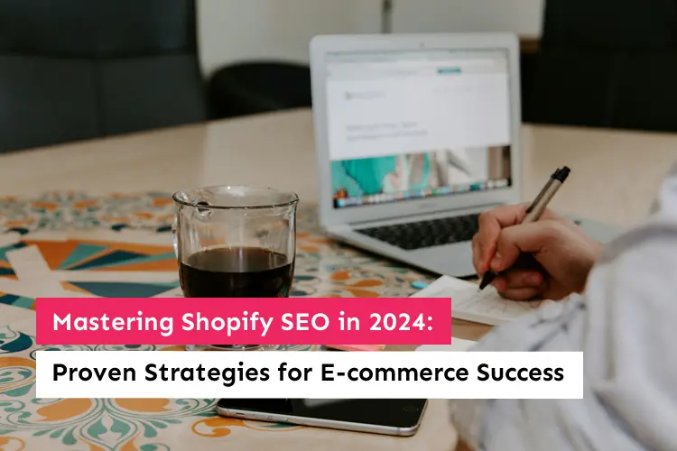 Mastering Shopify SEO in 2024: Proven Strategies for E-commerce Success