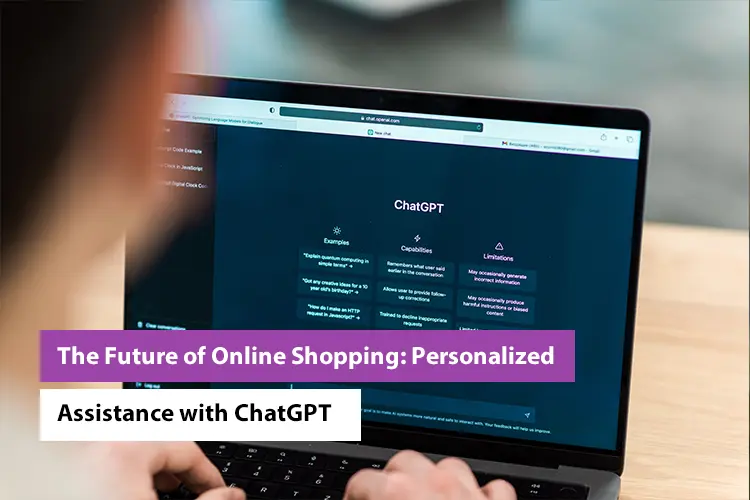 The Future of Online Shopping: Personalized Assistance with ChatGPT