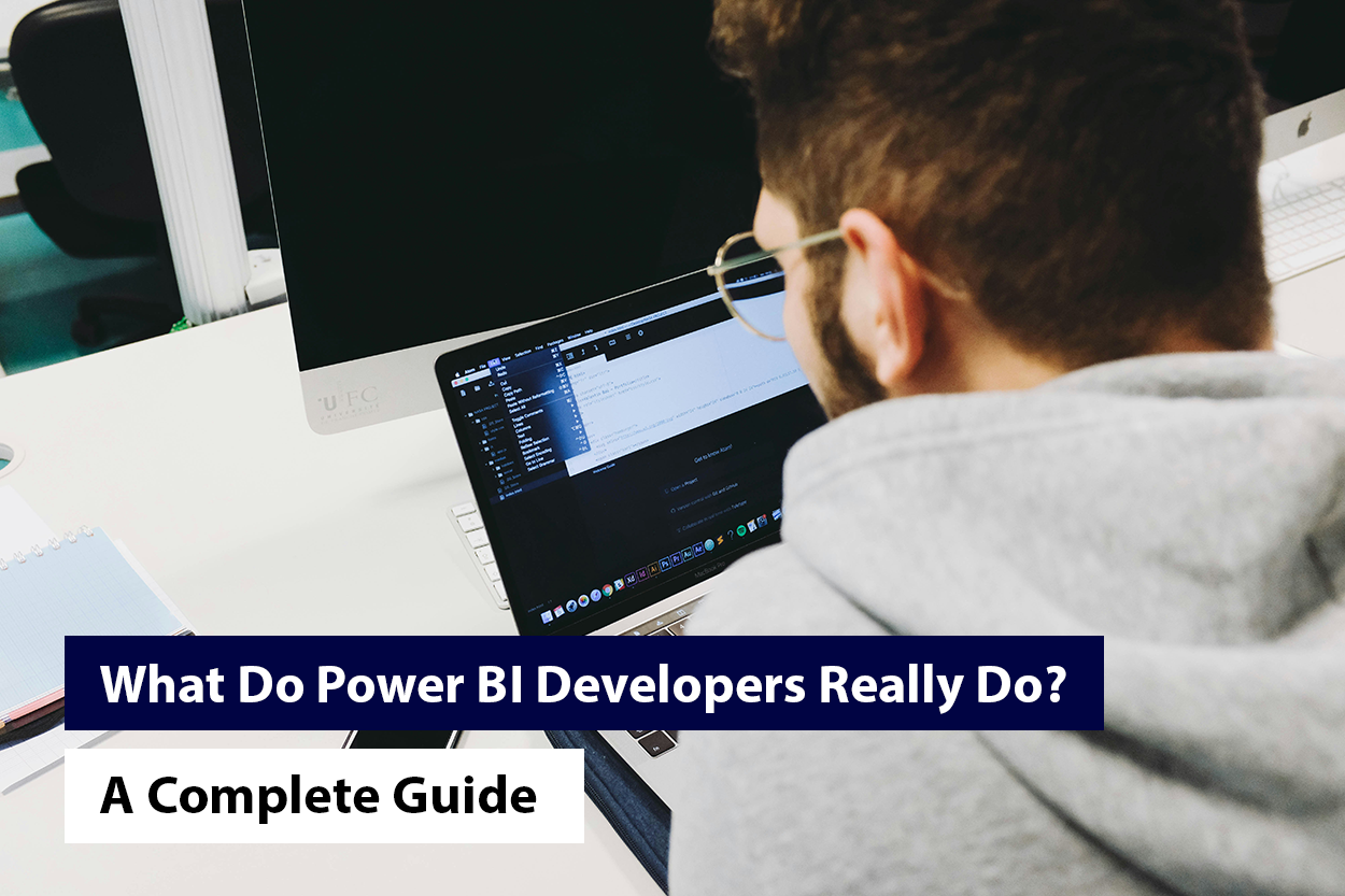 What Do Power BI Developers Really Do? — A Complete Guide