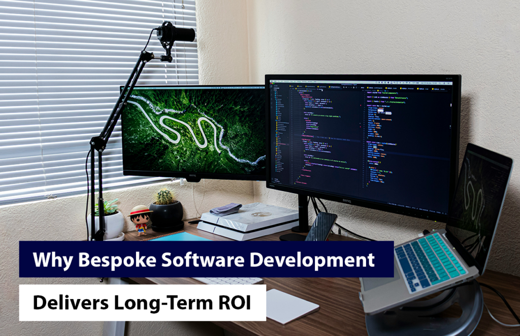 Bespoke Software Development: The Key to Sustainable ROI