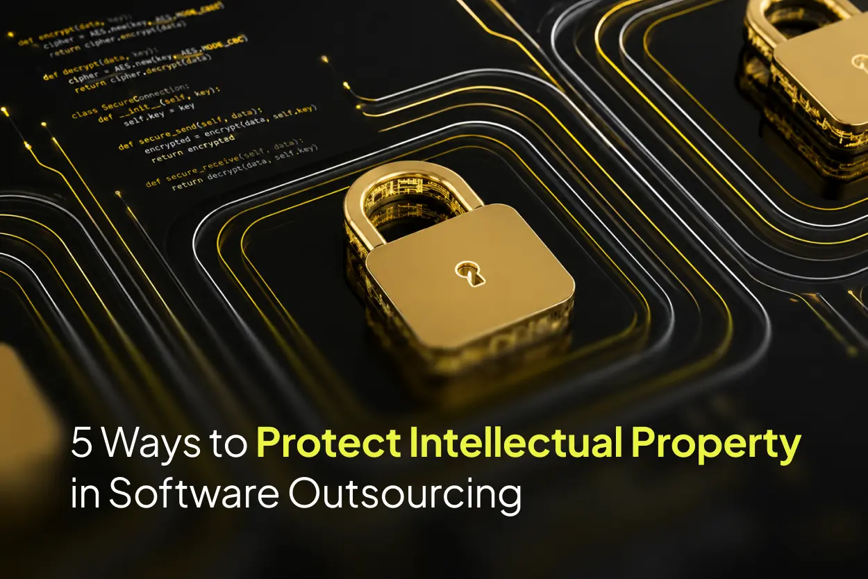 5 Ways to Protect Intellectual Property in Software Outsourcing