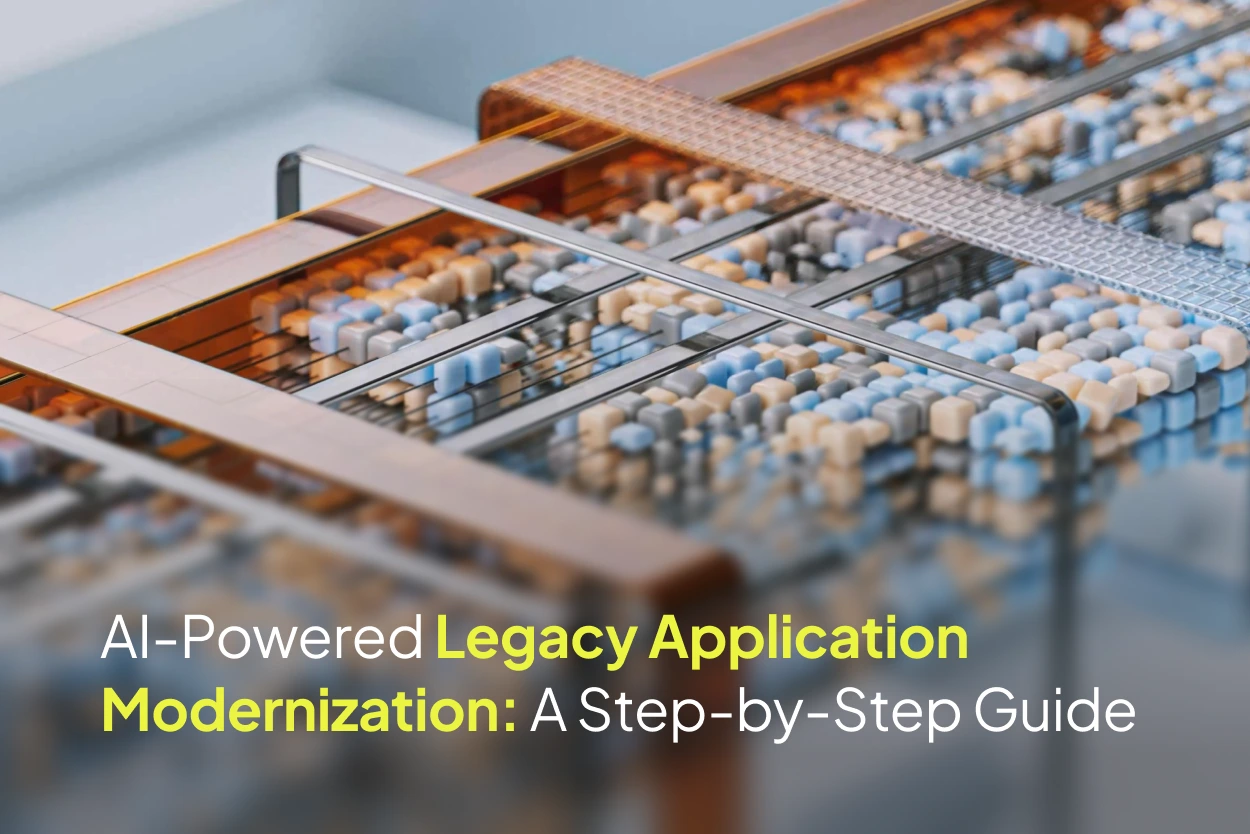 AI-Powered Legacy Application Modernization: A Step-by-Step Guide