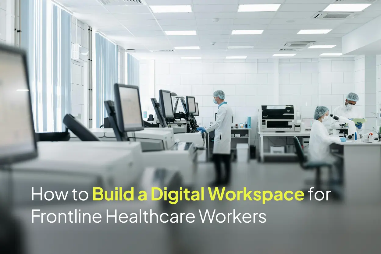 How to Build a Digital Workspace for Frontline Healthcare Workers