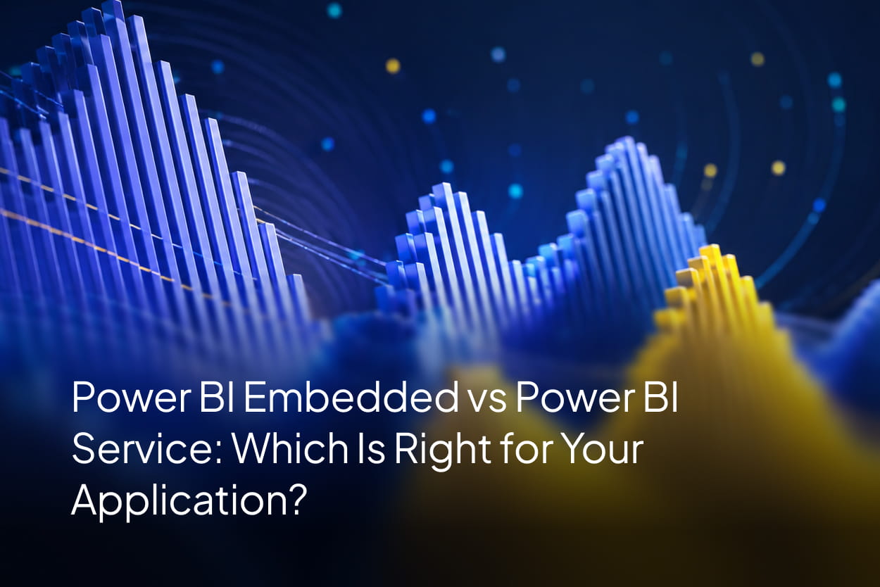 Power BI Embedded vs Power BI Service: Which Is Right for Your Application?