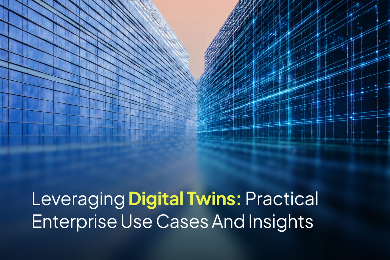 Leveraging Digital Twins: Practical Enterprise Use Cases And Insights