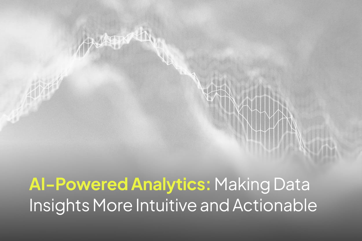 AI-Powered Analytics: Making Data Insights More Intuitive and Actionable